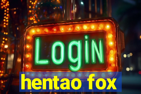 hentao fox